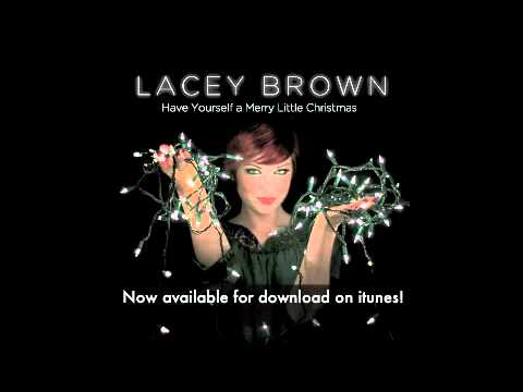 Have Yourself A Merry Little Christmas - Lacey Brown