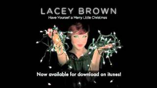 Have Yourself A Merry Little Christmas - Lacey Brown