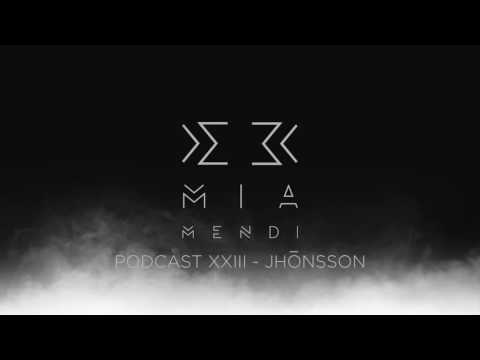 Mia Mendi Podcast XXIII - Jhōnsson