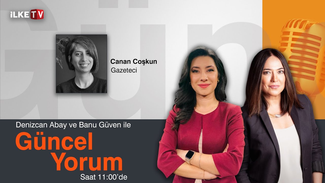 #CANLI | Denizcan Abay ve Banu Güven ile #MedyaZamanı- #GüncelYorum
