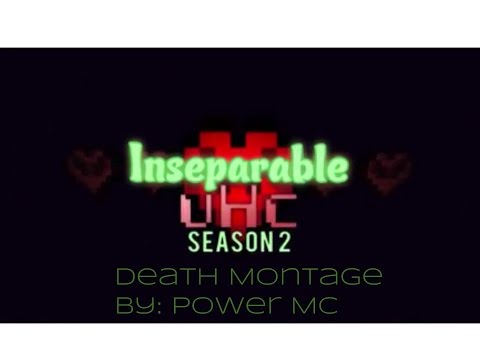 Inseparable Ultra Hardcore Season 2- Death Montage