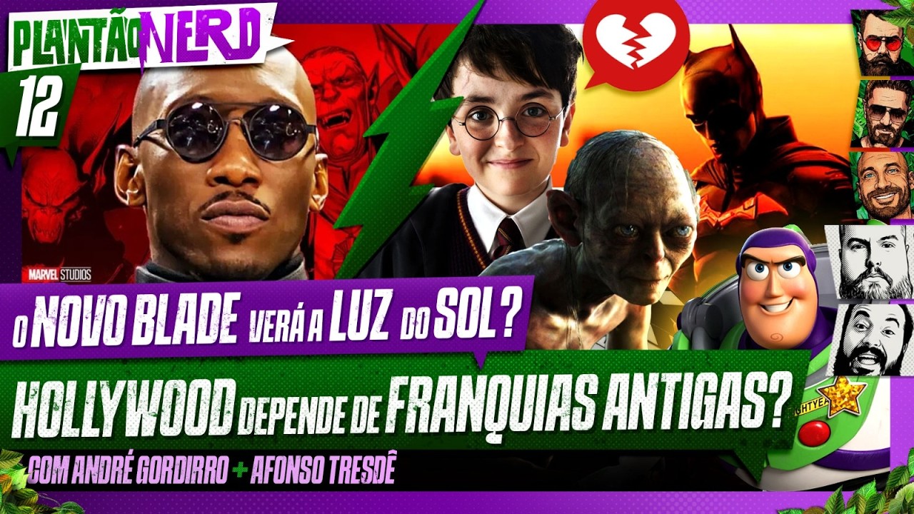 HOLLYWOOD DEPENDE DAS FRANQUIAS ANTIGAS? + NOVO BLADE + WARHAMMER -  Plantão Nerd. #012