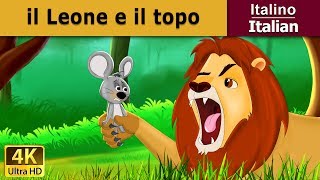 Il Leone e il topo | Favole Per Bambini | Storie Per Bambini | 4K UHD | Italian Fairy Tales