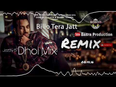 Billo Tera Jatt - Official Music Video | Jazzy B | Sukshinder Shinda | Remix | Basra Production