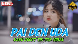 Download lagu PAI DEN UDA !! LAGU JOGET TIK-TOK🌴RESKI GILANO  2025 mp3