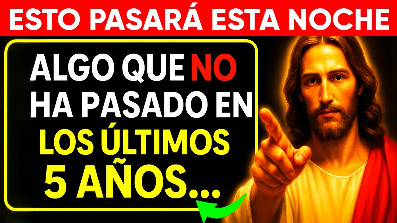 DIOS DICE: SUCEDERÁ ESTA NOCHE… Y CAMBIARÁ TU VIDA PARA SIEMPRE