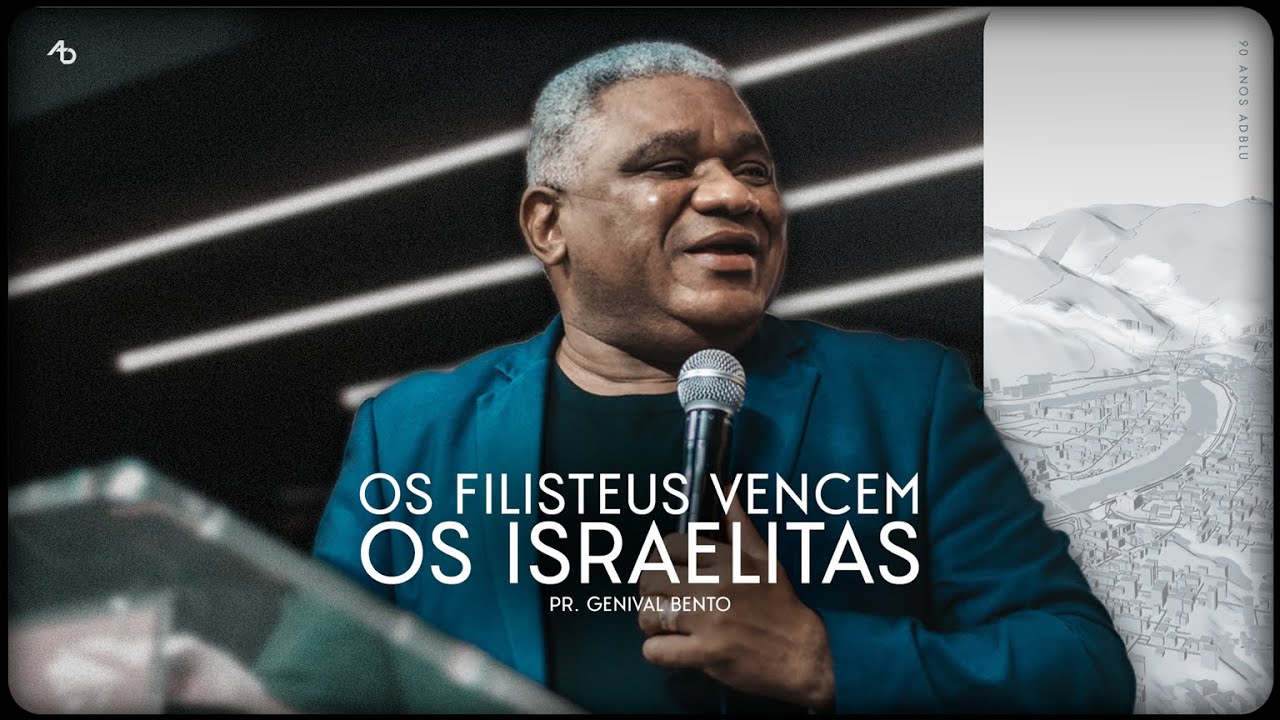 Os Filisteus vencem os Israelitas - Pr. Genival Bento