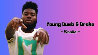 Download lagu Khalid  - Young Dumb & Broke ( Lirik Terjemahan Indonesia ) mp3