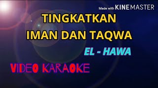 Download lagu Tingkatkan iman dan taqwa El Hawa video karaoke... mp3