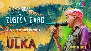Torar Dore –ULKA Audio Teaser | Zubeen Garg | Music Releasing Soon