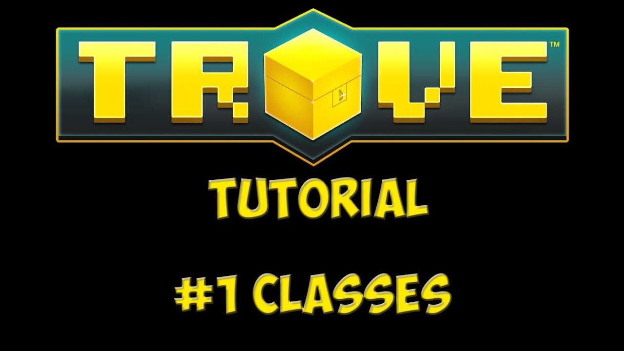 Trove Tutorial - Part 1 : Classes