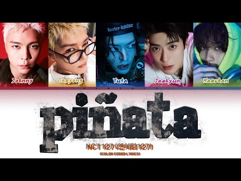 NCT 127 (엔시티 127) - Pi&ntilde;ata Lyrics (엔시티 127 &lsquo;Pi&ntilde;ata&rsquo; 노래가사)