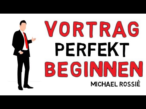 Rede beginnen: Der Perfekte Einstieg in deinen Vortrag, dein Referat oder deine Präsentation