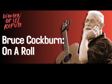 Bruce Cockburn: On a Roll