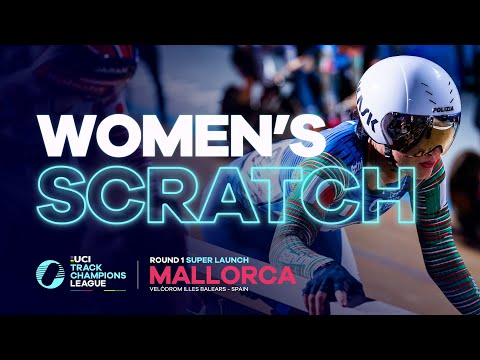Women's Scratch - Mallorca | 2022 UCI Track Champions League