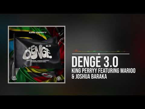 King Perryy - Denge 3.0 Featuring Marioo, Joshua Baraka and Savara (Official Audio)