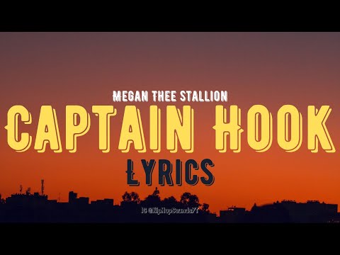 メーガン・テー・スタリオン - キャプテン・フック（作詞 (Megan Thee Stallion - Captain Hook (Lyrics))