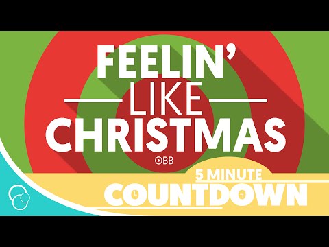 OBB - Feelin' Like Christmas (5 Minute Countdown) (4K)
