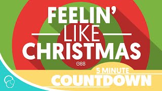 OBB - Feelin' Like Christmas (5 Minute Countdown) (4K)