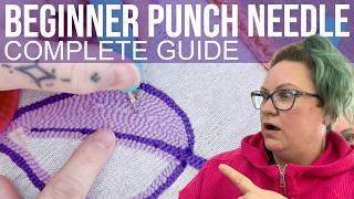 The COMPLETE Punch Needle Beginner Guide: Start to Finish (UK friendly)