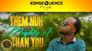 Nigma - Them Nuh Mighty A Than You [True Colours Riddim] October 2015