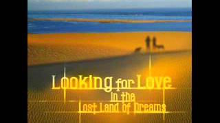 Dave Brock we took the wrong steps years ago.(looking for love in the lost land of dreams)