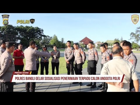POLRES BANGLI GELAR SOSIALISASI PENERIMAAN TERPADU CALON ANGGOTA POLRI