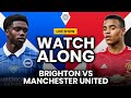 Brighton v Manchester United | Live Stream Watchalong