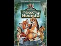 The Fox And The Hound 2 2006 DVD Overview