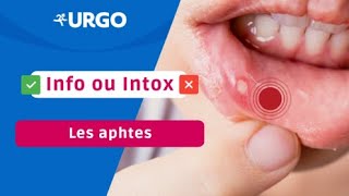 Info ou Intox : Les Aphtes | URGO