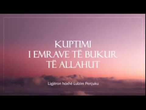 17) Kuptimi i Emrave të Bukur të Allahut (Es-Sittir, Es-Sejjid, Err-Rrafik)