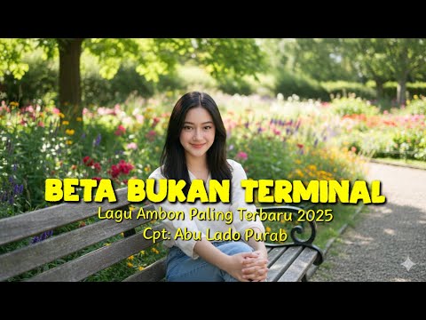 Lagu Ambon Paling Terbaru 2025 "BETA BUKAN TERMINAL