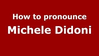 How to pronounce Michele Didoni