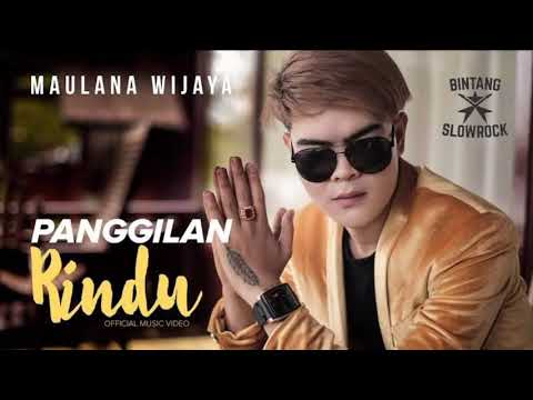 LAGU MAULANA WIJAYA PANGGILAN RINDU LIRIK.... ?