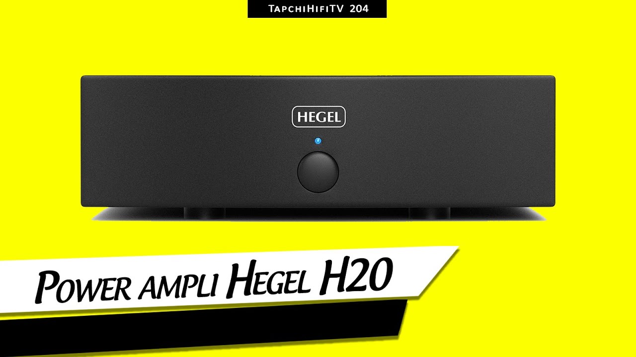 Power ampli Hegel H20  | TapChiHiFi TV 204