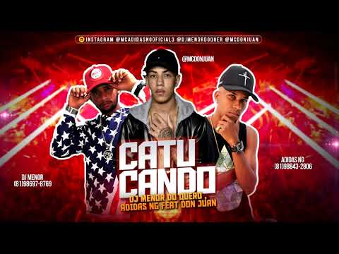 ADIDAS NG DJ MENOR FEAT. DON JUAN - CATUCANDO LANÇAMENTO 2019