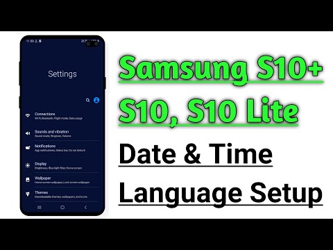 Samsung S10, S10+, S10 Lite Date & Time Language Setup