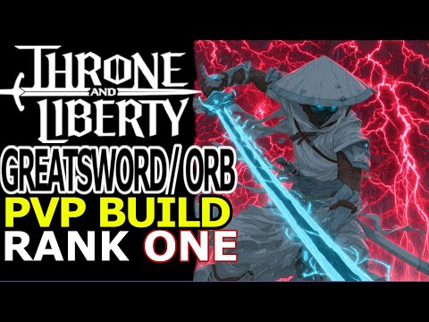Throne and Liberty - Rank 1 Justicar Greatsword  / Orb PVP Build Guide