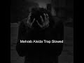 Mehrab Alvida Trap Slowed