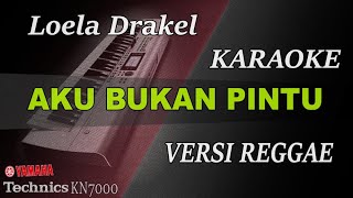 Download lagu AKU BUKAN PINTU - LOELA DRAKEL || KARAOKE VERSI REGGAE mp3 Download lagu AKU BUKAN PINTU - LOELA DRAKEL || KARAOKE VERSI REGGAE mp3