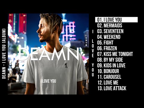 DEAMN - I Love You (Full Album Audio)