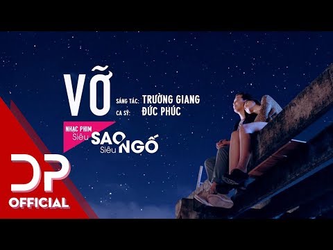 VỠ - ĐỨC PHÚC  | OFFICIAL MV | (OST SIÊU SAO SIÊU NGỐ)