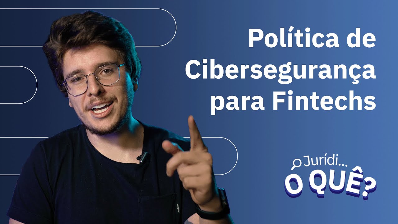 Política de Cibersegurança para Fintechs | Juridioquê