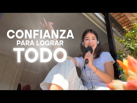 Cómo Crear Confianza para Lograr Cualquier Meta en tu Vida✨