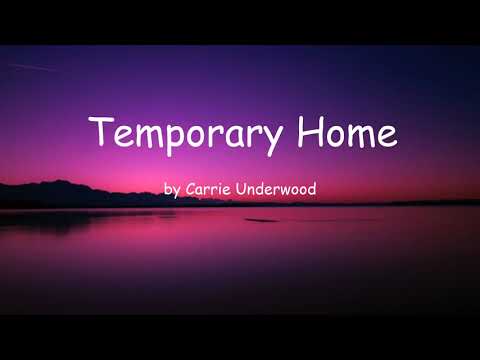 Temporary Home by Carrie Underwood (Lyrics)