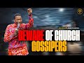 WARNING ️ Beware Of Church Gossipers Prophet Uebert Angel