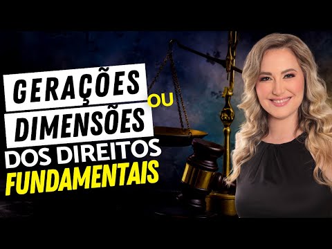 GERAÇÕES ou DIMENSÕES dos Direitos Fundamentais | Direito Constitucional e Direitos Humanos
