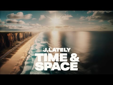 J.Lately - Time & Space (Official Audio)