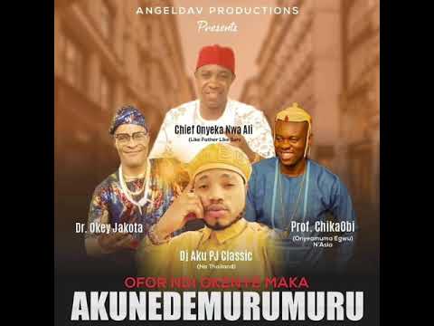Prof Chikobi x Chief Onyeka Nwa Ali x Dr. Okey Jakota - Ofor Ndi Okenye Maka Akunedemurumuru