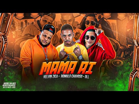 ROMULO CHAVOSO, KELVIN ZICA, DLL - MAMA AI